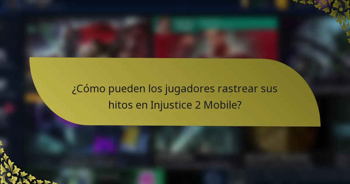 ¿Cómo pueden los jugadores rastrear sus hitos en Injustice 2 Mobile?