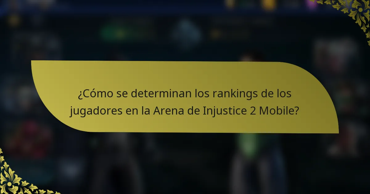 ¿Cómo se determinan los rankings de los jugadores en la Arena de Injustice 2 Mobile?