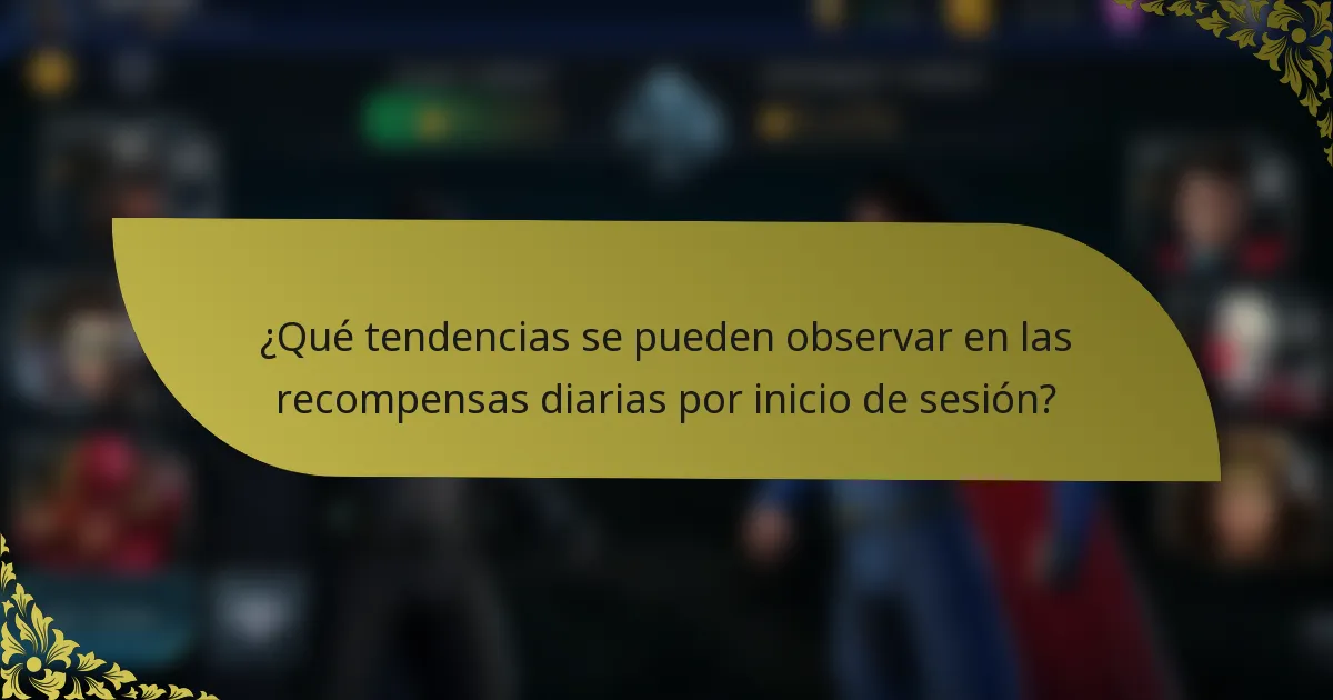¿Qué tendencias se pueden observar en las recompensas diarias por inicio de sesión?